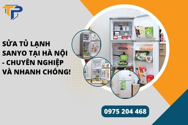 Sửa tủ lạnh sanyo