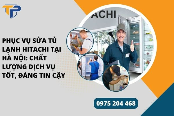 Sửa tủ lạnh hitachi tại hà nội