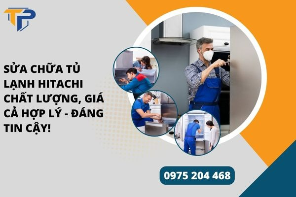 Sửa chữa tủ lạnh hitachi