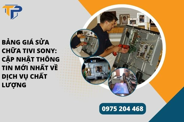 Bảng giá sửa chữa tivi sony