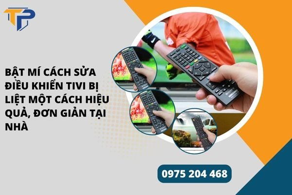 Cách sửa điều khiển tivi bị liệt