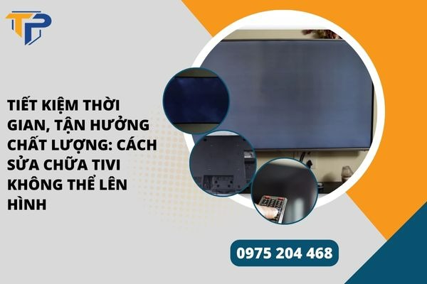 Cách sửa tivi không lên hình