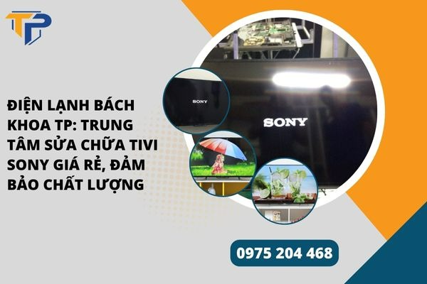 Trung tâm sửa chữa tivi sony