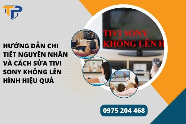 Cách sửa tivi sony không lên hình