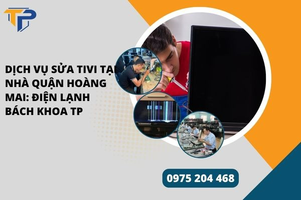 Sửa tivi tại nhà quận hoàng mai