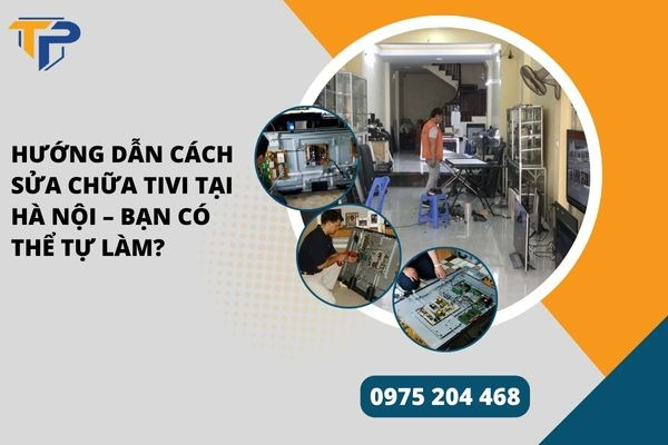 Sửa chữa tivi tại hà nội