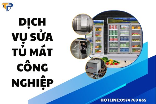 Sửa Tủ Mát Công Nghiệp - Dịch Vụ Chuyên Nghiệp Giúp Duy Trì Hiệu Suất Làm Lạnh Tốt Nhất