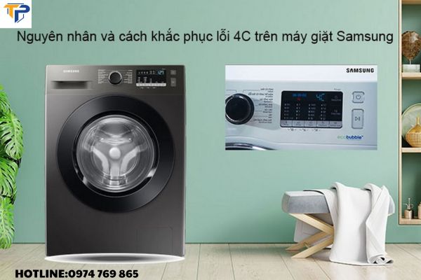 Nguyên nhân lỗi 4C trên máy giặt SamSung